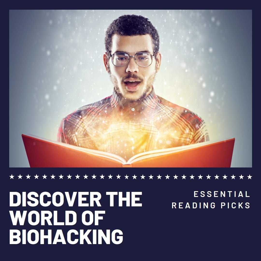 Explore the World of Biohacking with These Essential Reading Picks